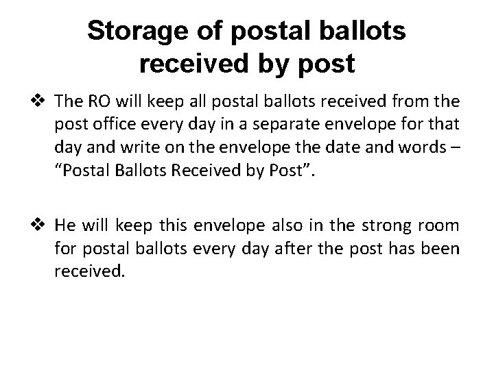 Storage of postal ballots received by post v The RO will keep all postal