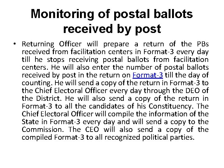 Monitoring of postal ballots received by post • Returning Officer will prepare a return