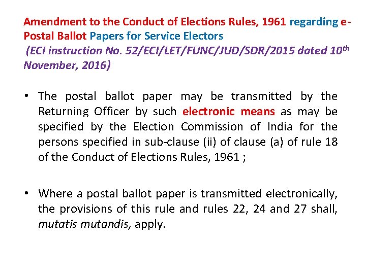 Amendment to the Conduct of Elections Rules, 1961 regarding e. Postal Ballot Papers for