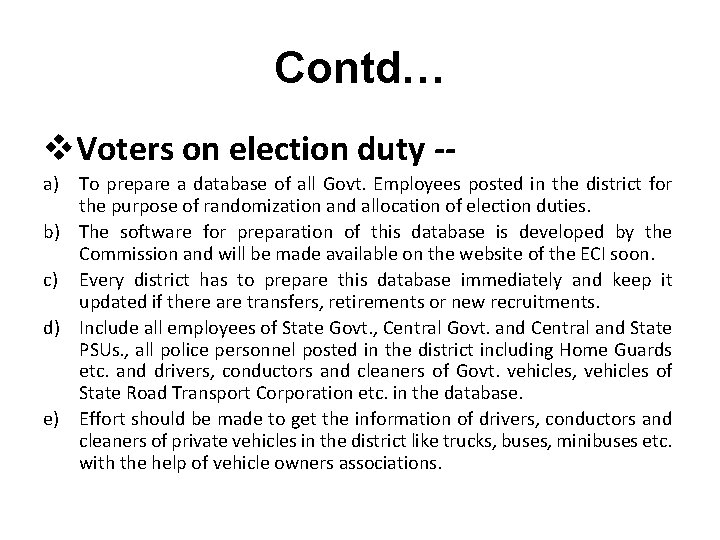 Contd… v. Voters on election duty -a) To prepare a database of all Govt.