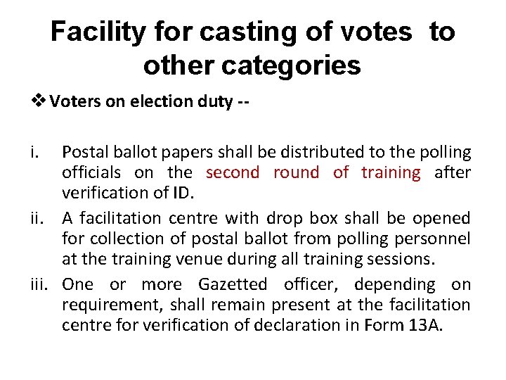 Facility for casting of votes to other categories v Voters on election duty -i.