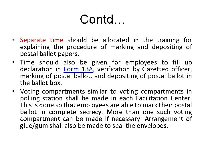 Contd… • Separate time should be allocated in the training for explaining the procedure