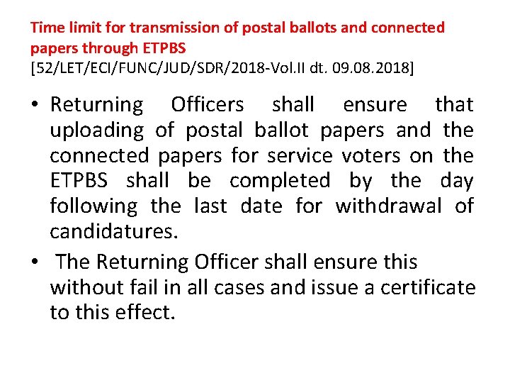 Time limit for transmission of postal ballots and connected papers through ETPBS [52/LET/ECI/FUNC/JUD/SDR/2018 -Vol.