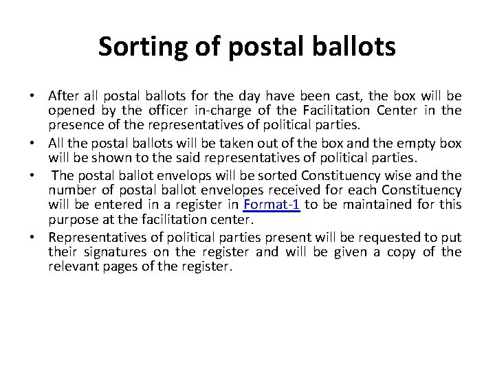 Sorting of postal ballots • After all postal ballots for the day have been
