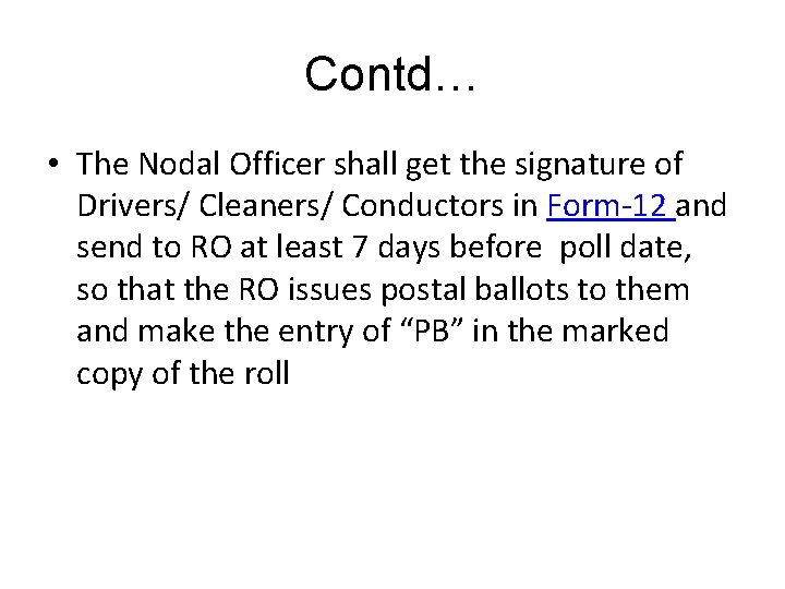 Contd… • The Nodal Officer shall get the signature of Drivers/ Cleaners/ Conductors in