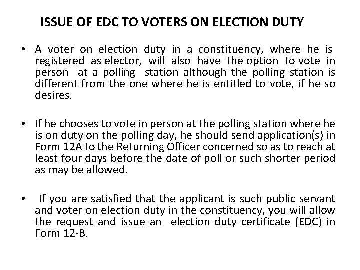 ISSUE OF EDC TO VOTERS ON ELECTION DUTY • A voter on election duty