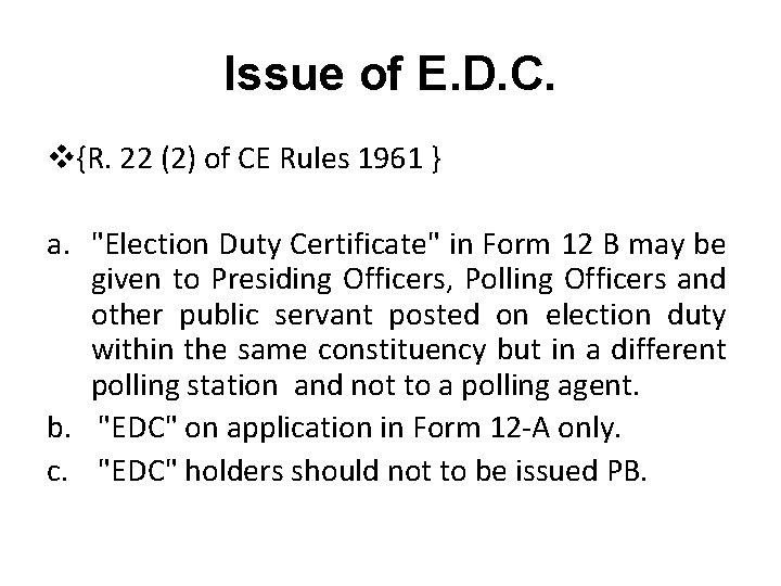 Issue of E. D. C. v{R. 22 (2) of CE Rules 1961 } a.