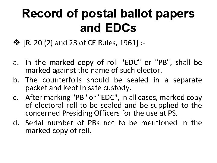 Record of postal ballot papers and EDCs v [R. 20 (2) and 23 of