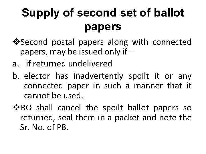 Supply of second set of ballot papers v. Second postal papers along with connected