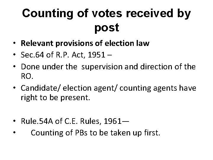 Counting of votes received by post • Relevant provisions of election law • Sec.