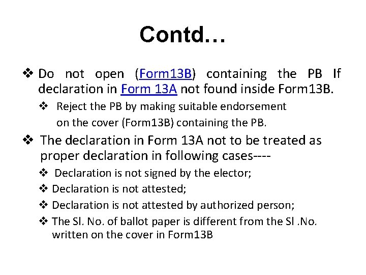 Contd… v Do not open (Form 13 B) containing the PB If declaration in