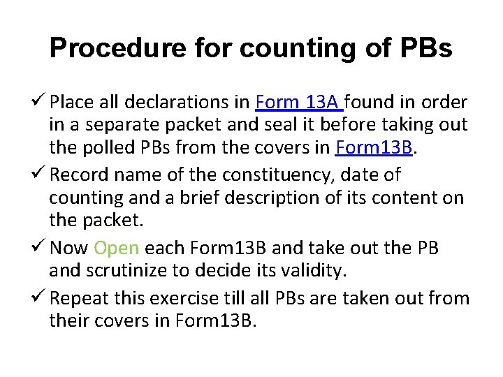 Procedure for counting of PBs ü Place all declarations in Form 13 A found
