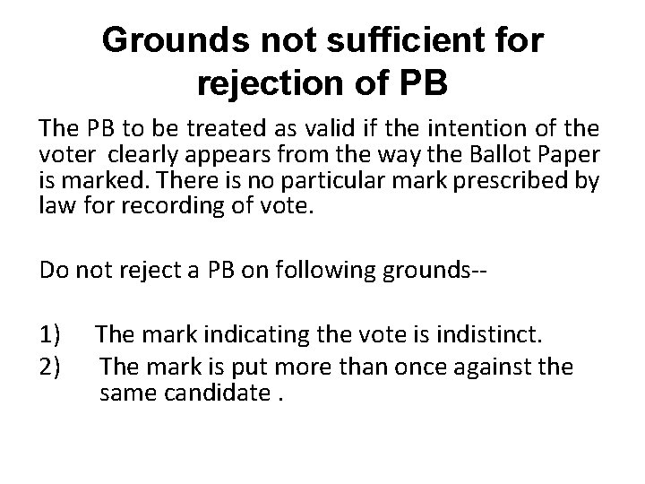 Grounds not sufficient for rejection of PB The PB to be treated as valid
