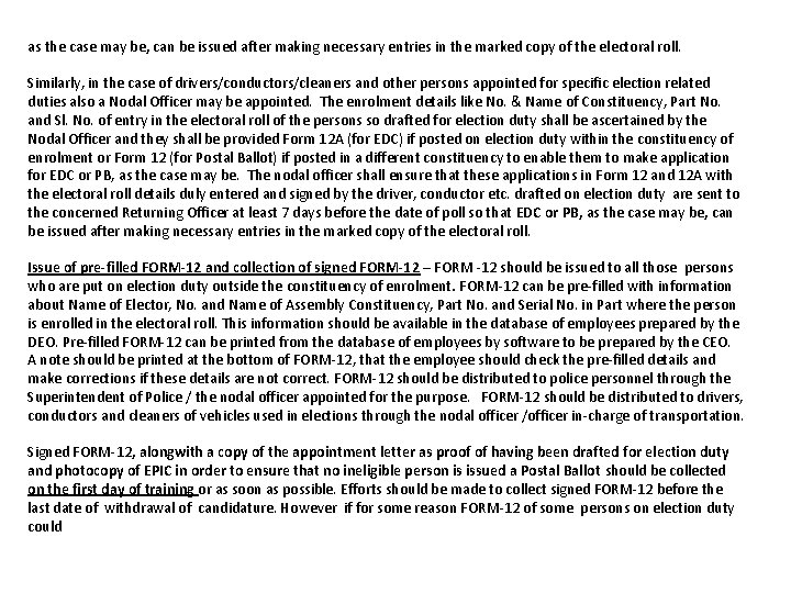 as the case may be, can be issued after making necessary entries in the
