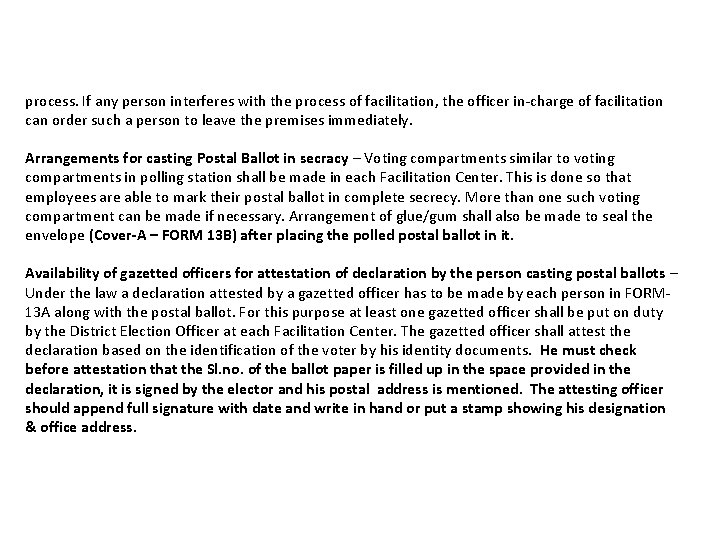 process. If any person interferes with the process of facilitation, the officer in-charge of