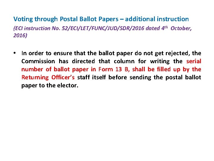 Voting through Postal Ballot Papers – additional instruction (ECI instruction No. 52/ECI/LET/FUNC/JUD/SDR/2016 dated 4