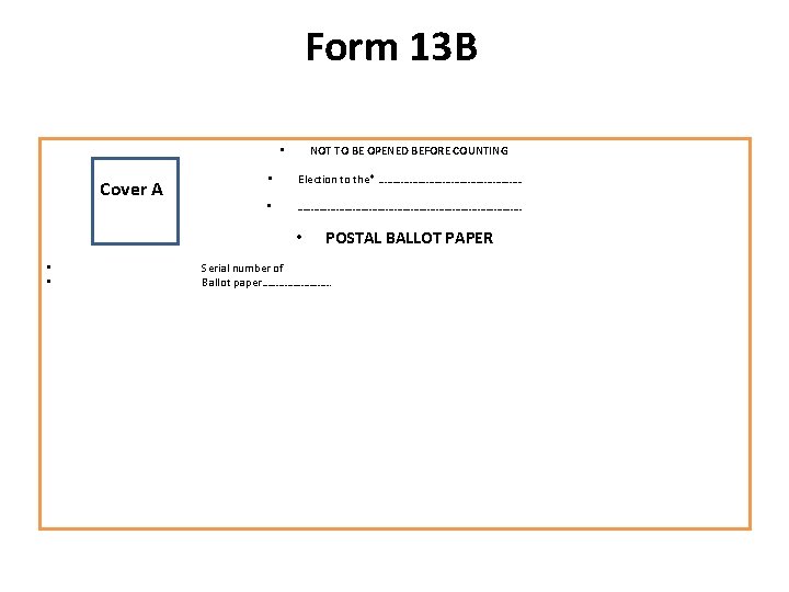 Form 13 B NOT TO BE OPENED BEFORE COUNTING • Cover A • Election