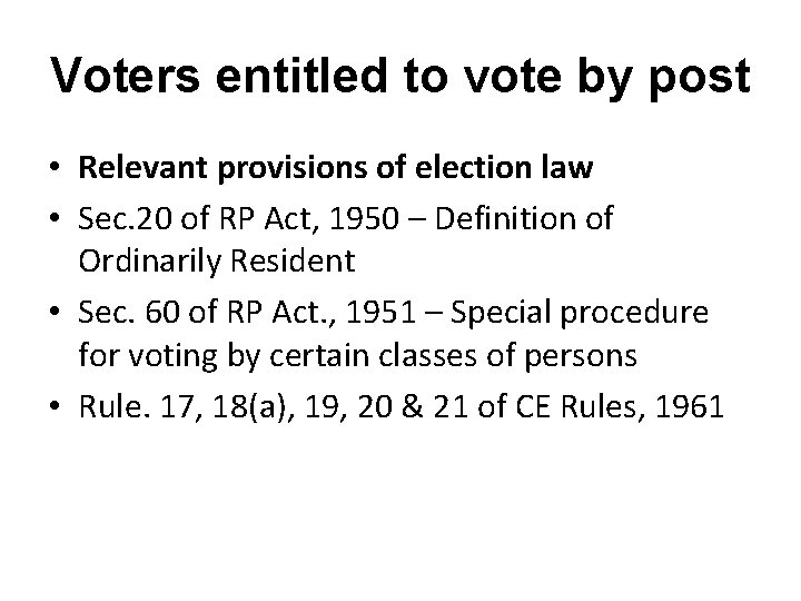 Voters entitled to vote by post • Relevant provisions of election law • Sec.