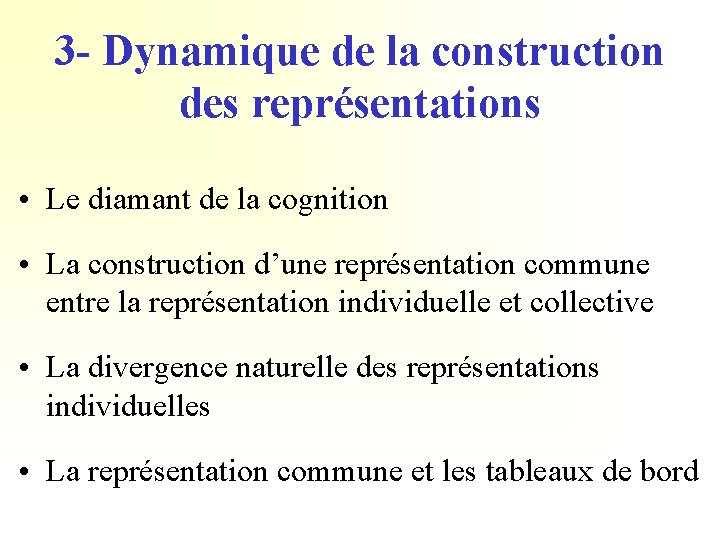 3 - Dynamique de la construction des représentations • Le diamant de la cognition