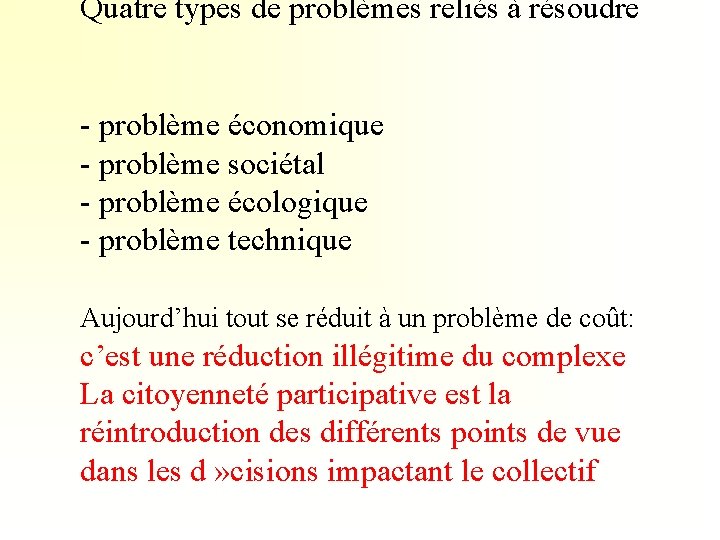 Quatre types de problèmes reliés à résoudre - problème économique - problème sociétal -