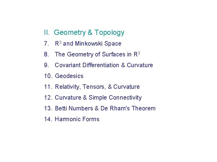 II. Geometry & Topology 7. R 3 and Minkowski Space 8. The Geometry of