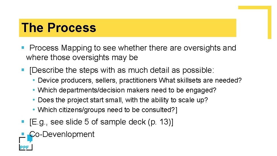 The Process § Process Mapping to see whethere are oversights and where those oversights