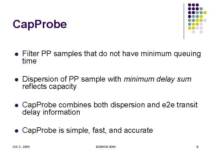 Cap. Probe l Filter PP samples that do not have minimum queuing time l