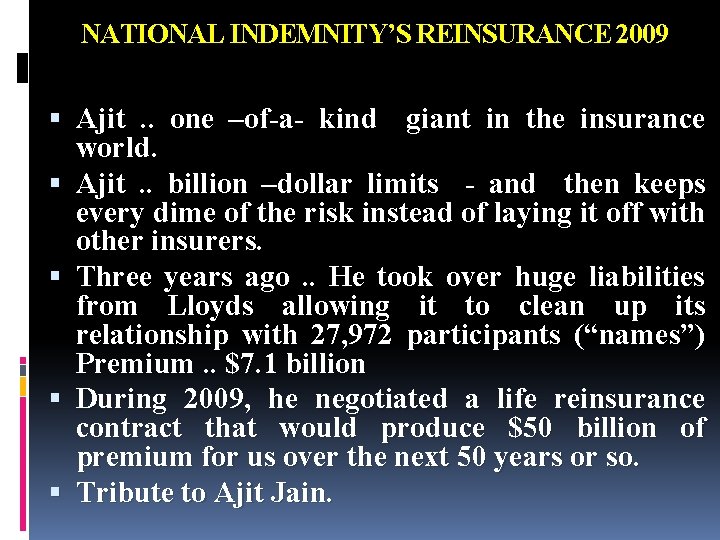 NATIONAL INDEMNITY’S REINSURANCE 2009 Ajit. . one –of-a- kind giant in the insurance world.