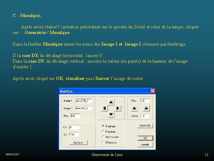 C - Mosaïque. Après avoir réalisé l’opération précédente sur le spectre du Soleil et