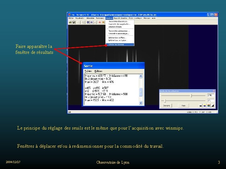 Faire apparaître la fenêtre de résultats Le principe du réglage des seuils est le