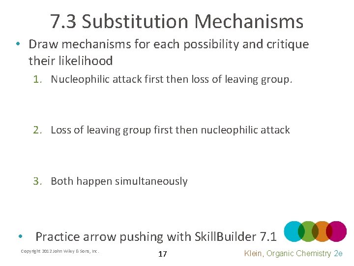 7. 3 Substitution Mechanisms • Draw mechanisms for each possibility and critique their likelihood