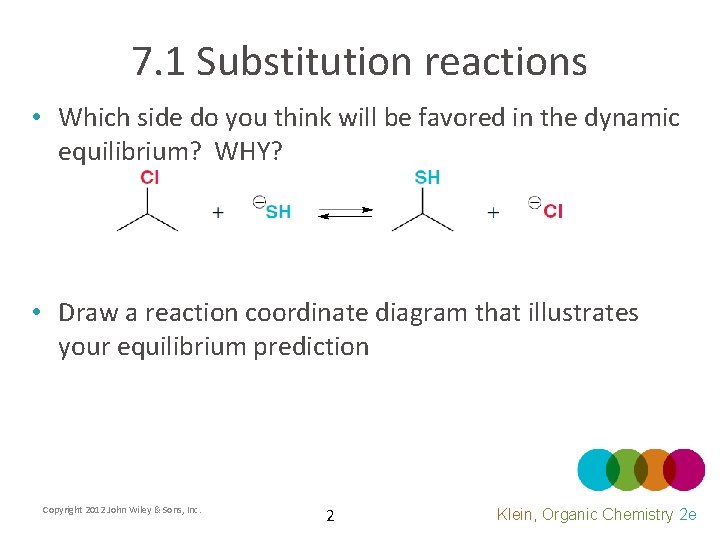 7. 1 Substitution reactions • Which side do you think will be favored in