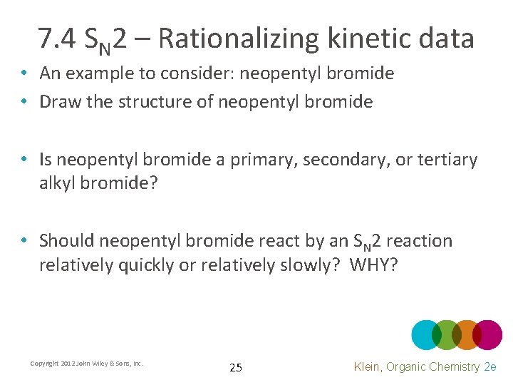 7. 4 SN 2 – Rationalizing kinetic data • An example to consider: neopentyl