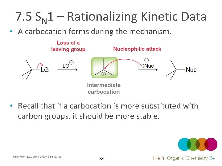 7. 5 SN 1 – Rationalizing Kinetic Data • A carbocation forms during the