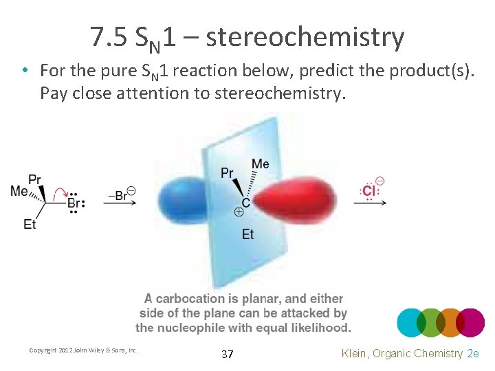 7. 5 SN 1 – stereochemistry • For the pure SN 1 reaction below,