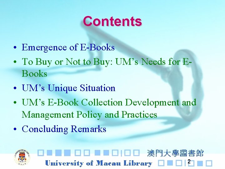 Contents • Emergence of E-Books • To Buy or Not to Buy: UM’s Needs