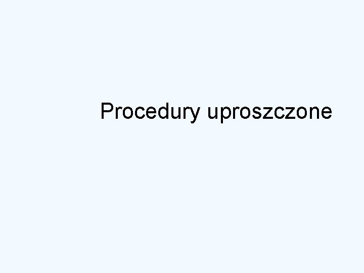 Procedury uproszczone 