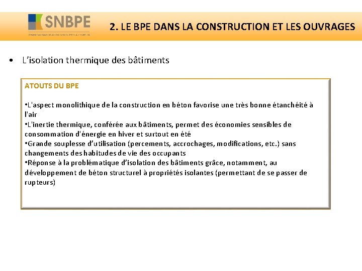 2. LE BPE DANS LA CONSTRUCTION ET LES OUVRAGES • L’isolation thermique des bâtiments