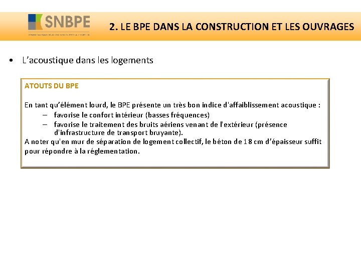 2. LE BPE DANS LA CONSTRUCTION ET LES OUVRAGES • L’acoustique dans les logements