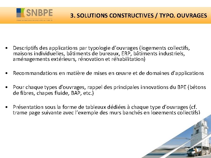 3. SOLUTIONS CONSTRUCTIVES / TYPO. OUVRAGES • Descriptifs des applications par typologie d’ouvrages (logements