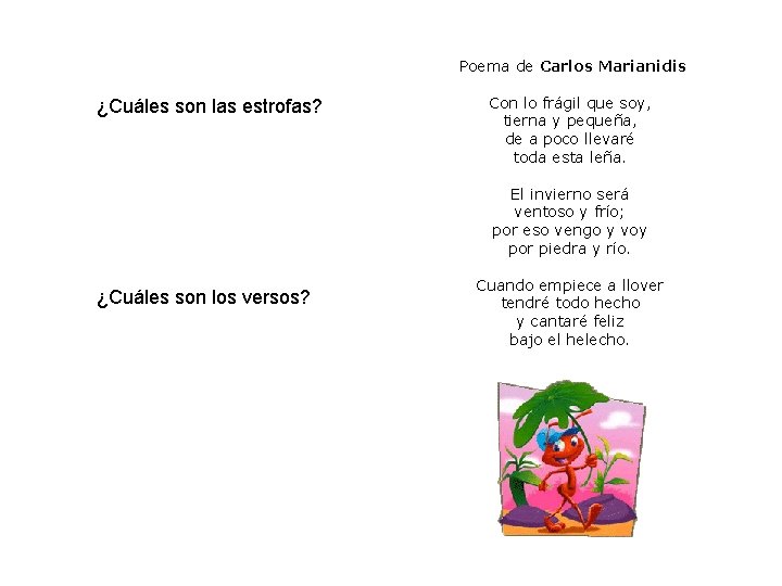 Poema de Carlos Marianidis ¿Cuáles son las estrofas? Con lo frágil que soy, tierna
