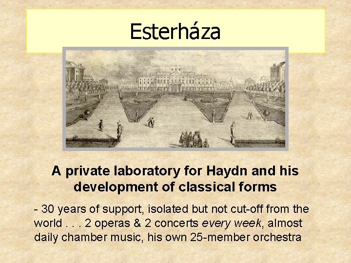 Esterháza A private laboratory for Haydn and his development of classical forms - 30