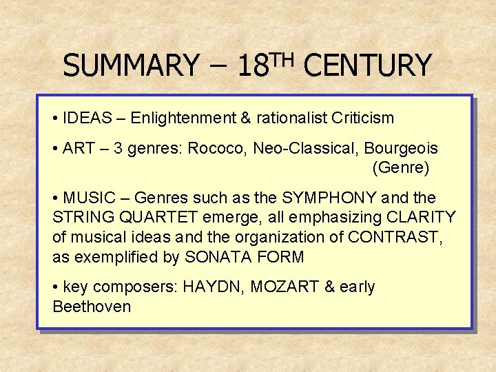 SUMMARY – 18 TH CENTURY • IDEAS – Enlightenment & rationalist Criticism • ART