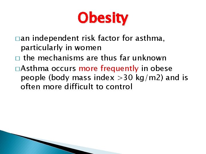 Obesity � an independent risk factor for asthma, particularly in women � the mechanisms Obesity � an independent risk factor for asthma, particularly in women � the mechanisms