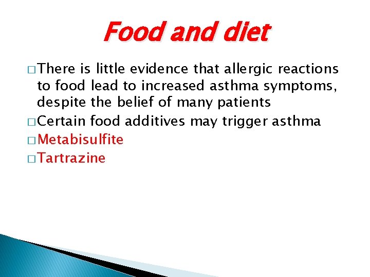 Food and diet � There is little evidence that allergic reactions to food lead