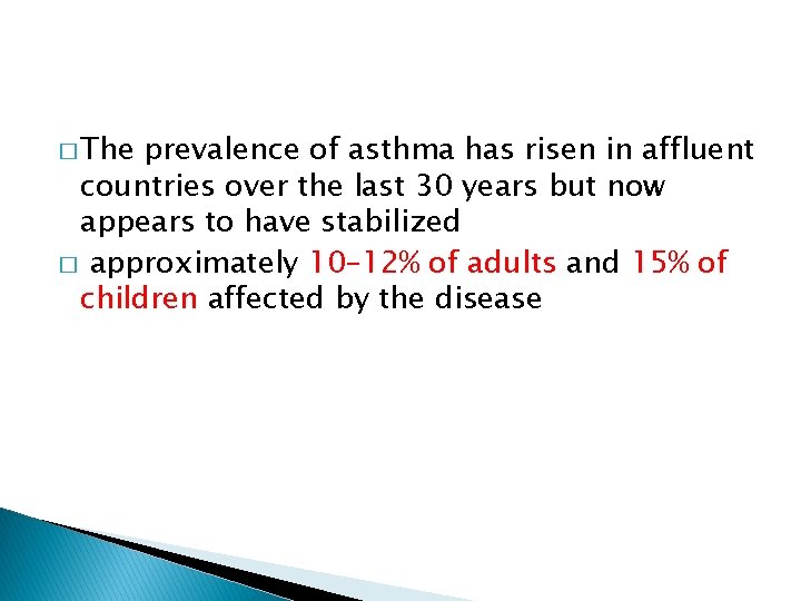 � The prevalence of asthma has risen in affluent countries over the last 30 � The prevalence of asthma has risen in affluent countries over the last 30