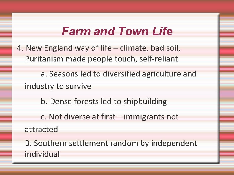 Farm and Town Life 4. New England way of life – climate, bad soil,