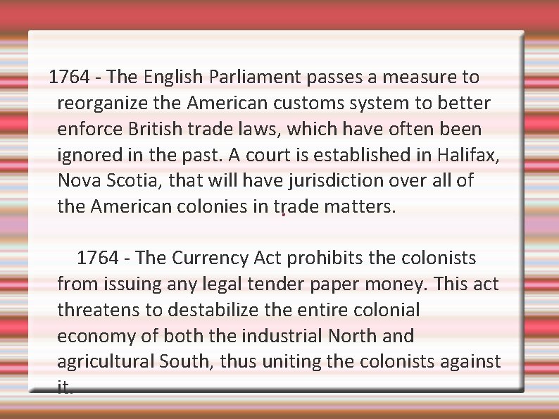 1764 - The English Parliament passes a measure to reorganize the American customs system
