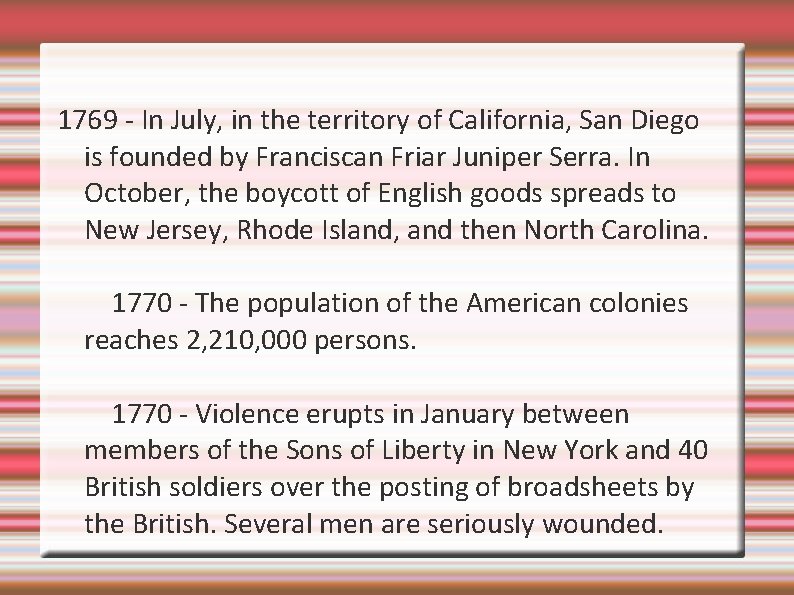 1769 - In July, in the territory of California, San Diego is founded by