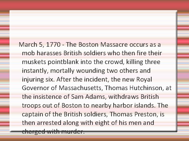 March 5, 1770 - The Boston Massacre occurs as a mob harasses British soldiers